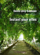 Couverture du livre « Instant pour elles » de Denis Levy-Soussan aux éditions La Cheminante
