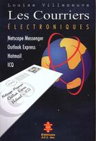 Couverture du livre « Les Courriers Electroniques » de Louise Villeneuve aux éditions Jci