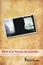 Couverture du livre « Récit d'un fumeur de cannabis » de Stephane Flibotte aux éditions Editions Belle Feuille