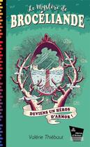 Couverture du livre « Héros d'Armor Tome 5 : le mystère de Brocéliande » de Valerie Thiebaut aux éditions Heros D'armor