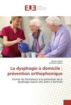 Couverture du livre « La dysphagie a domicile : prevention orthophonique » de Abela Manon aux éditions Editions Universitaires Europeennes