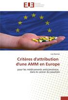 Couverture du livre « Criteres d'attribution d'une amm en europe » de Barnier-L aux éditions Editions Universitaires Europeennes