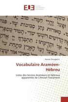 Couverture du livre « Vocabulaire arameen-hebreu » de Etoughe A.-P aux éditions Editions Universitaires Europeennes