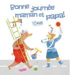Couverture du livre « Bonne journee maman et papa ! » de Psacharopulo A. aux éditions White Star Kids