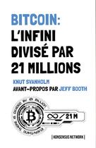 Couverture du livre « Bitcoin: l'infini divise en 21 millions » de Svanholm/Laamanen aux éditions Konsensus