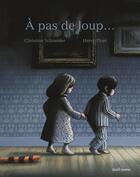 Couverture du livre « À pas de loup... » de Herve Pinel et Christine Schneider aux éditions Seuil Jeunesse