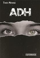 Couverture du livre « Adh » de Thais Menard aux éditions Sydney Laurent