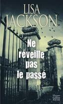 Couverture du livre « Ne réveille pas le passé » de Lisa Jackson aux éditions Harpercollins