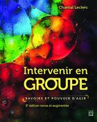 Couverture du livre « Intervenir en groupe : Savoirs et pouvoir d'agir (4e édition) » de Chantal Leclerc aux éditions Hermann