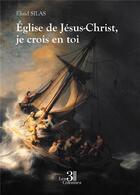 Couverture du livre « Église de Jésus-Christ, je crois en toi » de Eluid Silas aux éditions Les Trois Colonnes