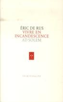 Couverture du livre « Vivre en incandescence » de Eric De Rus aux éditions Ad Solem