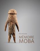 Couverture du livre « Mémoire Moba » de Pierre Amrouche aux éditions Cinq Continents