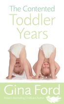 Couverture du livre « The Contented Toddler Years » de Gina Ford aux éditions Vermilion