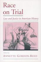 Couverture du livre « Race on Trial: Law and Justice in American History » de Annette Gordon-Reed aux éditions Oxford University Press Usa