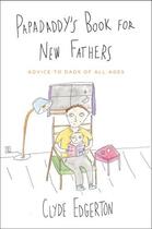Couverture du livre « Papadaddy's Book for New Fathers » de Edgerton Clyde aux éditions Little Brown And Company