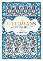 Couverture du livre « The ottomans a cultural legacy /anglais » de Diana Darke aux éditions Thames & Hudson