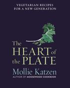 Couverture du livre « The Heart of the Plate » de Mollie Katzen aux éditions Houghton Mifflin Harcourt