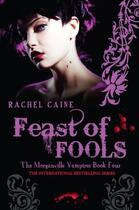 Couverture du livre « Feast of Fools: The Morganville Vampires Book Four » de Rachel Caine aux éditions Penguin Books Ltd Digital