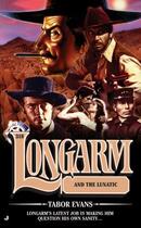 Couverture du livre « Longarm 318: Longarm and the Lunatic » de Evans Tabor aux éditions Penguin Group Us