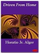Couverture du livre « Driven From Home » de Horatio Jr. Alger aux éditions Ebookslib
