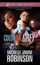 Couverture du livre « Color Me Grey » de Robinson Michelle Janine aux éditions Strebor Books