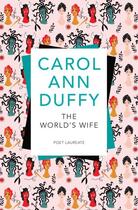 Couverture du livre « THE WORLD''S WIFE » de Carol Ann Duffy aux éditions Picador Uk