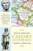 Couverture du livre « CAESAR''S FOOTPRINTS - JOURNEYS TO ROMAN GAUL » de Omrani Bijan aux éditions Interart