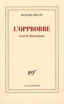 Couverture du livre « L'opprobre ; essai de démonologie » de Richard Millet aux éditions Gallimard