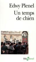 Couverture du livre « Un temps de chien » de Edwy Plenel aux éditions Folio