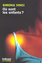 Couverture du livre « Où sont les enfants ? » de Simona Vinci aux éditions Gallimard