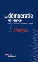 Couverture du livre « La democratie en france - vol01 - ideologies » de  aux éditions Gallimard