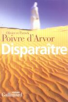 Couverture du livre « Disparaître » de Olivier Poivre D'Arvor et Patrick Poivre D'Arvor aux éditions Gallimard