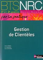 Couverture du livre « Gestion de clientèles ; BTS NRC ; livre de l'élève (édition 2010) » de Pascal Choquet aux éditions Nathan
