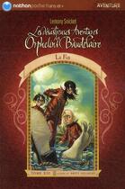 Couverture du livre « Les désastreuses aventures des orphelins Baudelaire t.13 ; la fin » de Lemony Snicket aux éditions Nathan