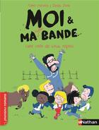 Couverture du livre « Moi & ma super bande Tome 4 : une colo de tout repos » de Timo Parvela et Zelda Zonk aux éditions Nathan