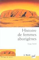 Couverture du livre « Histoire de femmes aborigenes » de Duthil Fanny aux éditions Puf