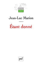 Couverture du livre « Etant donne » de Jean-Luc Marion aux éditions Presses Universitaires De France