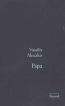 Couverture du livre « Papa » de Vassilis Alexakis aux éditions Fayard