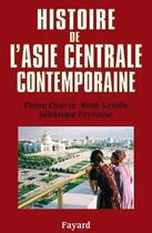 Couverture du livre « Histoire de l'Asie centrale contemporaine » de Chuvin-P aux éditions Fayard