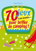 Couverture du livre « 70 jeux et des brouettes pour briller au camping » de Valerie Monnet aux éditions Fleurus