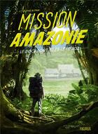 Couverture du livre « Mission Amazonie » de Sophie Blitman aux éditions Fleurus
