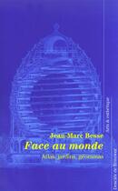 Couverture du livre « Face au monde - atlas, jardins, georamas » de Jean-Marc Besse aux éditions Desclee De Brouwer