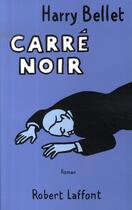 Couverture du livre « Carré noir » de Harry Bellet aux éditions Robert Laffont