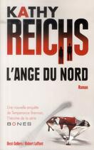 Couverture du livre « L'ange du nord » de Kathy Reichs aux éditions Robert Laffont