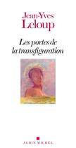 Couverture du livre « Les portes de la transfiguration » de Jean-Yves Leloup aux éditions Albin Michel