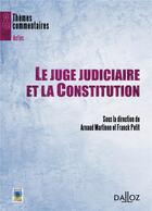 Couverture du livre « Le juge judiciaire et la Constitution » de Arnaud Martinon et Petit Franck aux éditions Dalloz