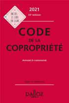 Couverture du livre « Code de la copropriété, annoté et commenté (édition 2021) » de  aux éditions Dalloz