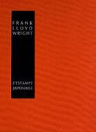 Couverture du livre « L'estampe japonaise : une interprétation » de Frank Lloyd Wright aux éditions Klincksieck