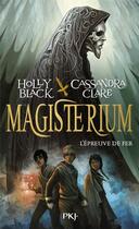 Couverture du livre « Magisterium Tome 1 : l'épreuve de fer » de Cassandra Clare et Holly Black aux éditions Pocket Jeunesse