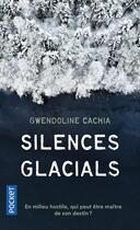 Couverture du livre « Silences glacials » de Gwendoline Cachia aux éditions Pocket